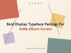Bold Display Typeface Pairings for Indie Album Covers